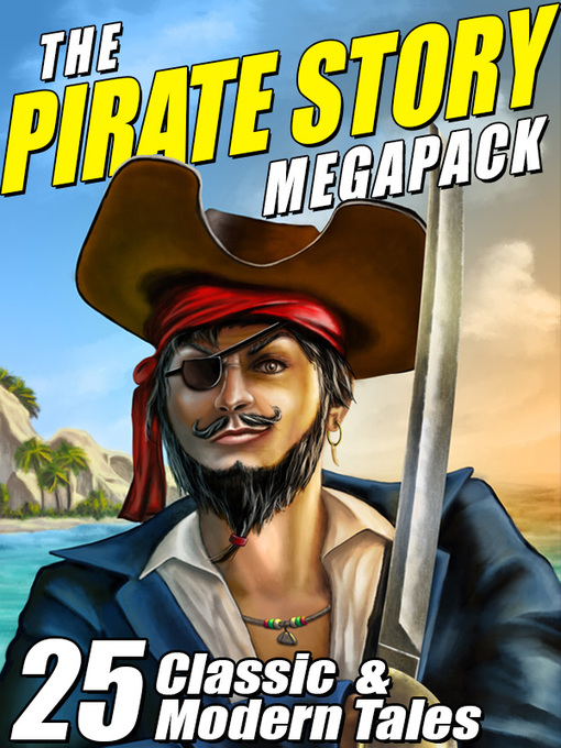 Title details for The Pirate Story Megapack by Robert E. Howard - Available